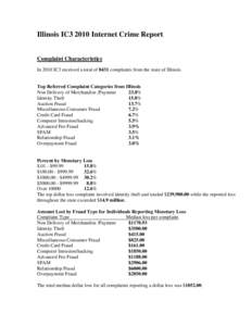 Illinois IC3 2010 Internet Crime Report Complaint Characteristics In 2010 IC3 received a total of 8431 complaints from the state of Illinois. Top Referred Complaint Categories from Illinois Non Delivery of Merchandise /P