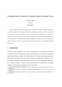 A Hidden Markov Stochastic Volatility Model for Energy Prices Robert J. Elliott∗ Tao Lin† Hong Miao‡  To describe the complex behavior of energy prices, we propose a stochastic volatility model, where