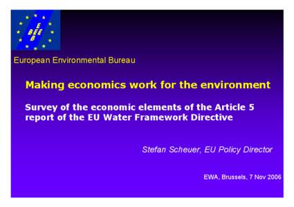 European Environmental Bureau  Making economics work for the environment Survey of the economic elements of the Article 5 report of the EU Water Framework Directive