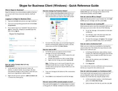 Skype for Business Client (Windows) - Quick Reference Guide What is Skype for Business? Skype for Business is a communications platform that lets you connect with Emory University Students, Staff and Faculty.