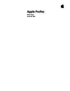 Apple ProRes White Paper Junho de 2014 White Paper Apple ProRes