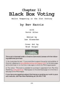 Diebold / Electronic voting / United States election voting controversies / Electoral fraud / Premier Election Solutions / Election technology / DRE voting machine / Absentee ballot / Bev Harris / Ken Blackwell / Voting machine / Black box voting