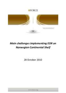 Main challenges implementing EOR on Norwegian Continental Shelf 28 October 2010  Program