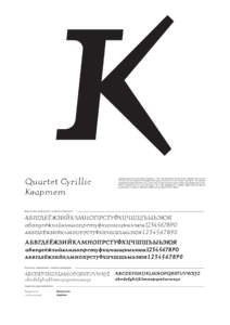 Quartet Cyrillic Êâàðòåò Шрифт разработан для Emigre Graphics в 1992 году (дизайнер Зузана Личко). Шрифт был заказан для применения в журн