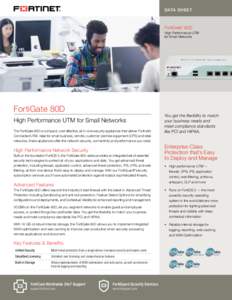 DATA SHEET  FortiGate® 80D High Performance UTM for Small Networks