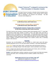 Project Tomorrow® is pleased to announce the 2016 Innovation in Education Awards The Project Tomorrow Innovation in Education Awards recognizes schools, educational leaders, and students for their innovative uses of sci