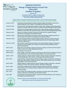 BARSHOP INSTITUTE Biology of Aging Research Journal Club Spring 2015 Schedule of Speakers Sponsored by: The Barshop Institute for Longevity and Aging Studies