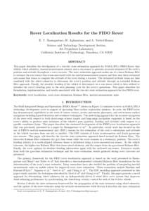 Rover Localization Results for the FIDO Rover E. T. Baumgartner, H. Aghazarian, and A. Trebi-Ollennu Science and Technology Development Section, Jet Propulsion Laboratory, California Institute of Technology, Pasadena, CA