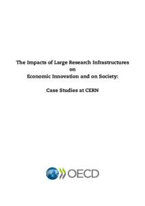 The Impacts of Large Research Infrastructures on Economic Innovation and on Society: Case Studies at CERN  The Organisation for Economic Co-operation and Development (OECD) is a unique forum where