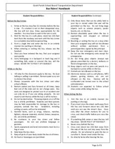 Grant Parish School Board Transportation Department  Bus Riders’ Handbook Student Responsibilities Before the Bus Arrives 1. Arrive at the bus stop five (5) minutes before the bus