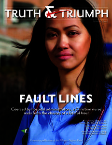 Volume III, Issue 2  Fault lines Coerced by hospital administrators, a Christian nurse reels from the choices of a fateful hour Proclaiming Christ in an
