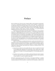 Preface Inverse problems arise from the need to interpret indirect and incomplete measurements. As an area of contemporary mathematics, the field of inverse problems is strongly driven by applications and has been growin