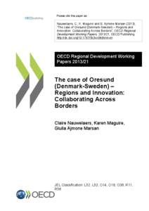 Please cite this paper as:  Nauwelaers, C., K. Maguire and G. Ajmone Marsan (2013), “The case of Oresund (Denmark-Sweden) – Regions and Innovation: Collaborating Across Borders”, OECD Regional Development Working P