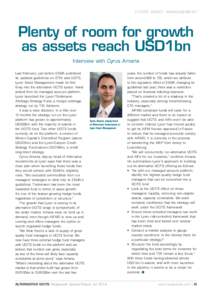 Ly x o r A s s e t M a n a g e m e n t  Plenty of room for growth as assets reach USD1bn Interview with Cyrus Amaria Last February, just before ESMA published