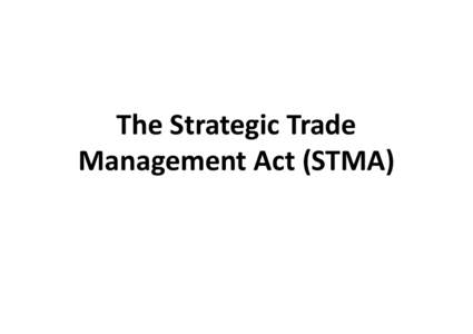 The Strategic Trade Management Act (STMA) WMD Acquisition Threat and Export Control Response COCOM Era