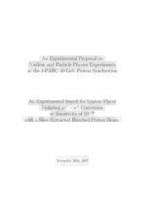 An Experimental Proposal on Nuclear and Particle Physics Experiments at the J-PARC 50 GeV Proton Synchrotron An Experimental Search for Lepton Flavor Violating µ− − e− Conversion