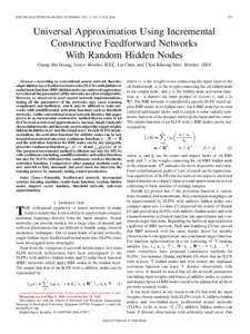 IEEE TRANSACTIONS ON NEURAL NETWORKS, VOL. 17, NO. 4, JULY[removed]Universal Approximation Using Incremental Constructive Feedforward Networks