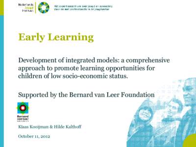 Early Learning Development of integrated models: a comprehensive approach to promote learning opportunities for children of low socio-economic status. Supported by the Bernard van Leer Foundation