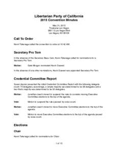Libertarian Party of California 2015 Convention Minutes May 31, 2015 Tropicana Las Vegas 3801 S Las Vegas Blvd Las Vegas, NV 89109