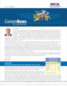 Volume 4 Issue 42 | JULYDear Readers, The Economic Survey forrecently placed in the parliament reflects the intent of the government to bring in institutional development in the Indian commodity derivativ
