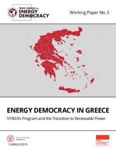 Working Paper No. 3  ENERGY DEMOCRACY IN GREECE SYRIZA’s Program and the Transition to Renewable Power  Table of Contents