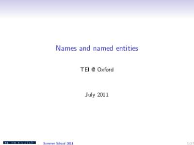Names and named entities TEI @ Oxford JulySummer School 2011