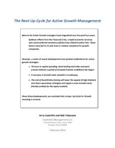 The Next Up-Cycle for Active Growth Management  Returns for Active Growth managers have languished over the past four years. Spillover effects from the Financial Crisis, a tepid economic recovery and unconventional monet