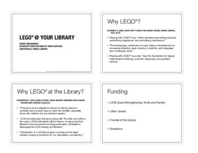 Why LEGO®? LEGO® @ YOUR LIBRARY MANDY BROADHURST ASSISTANT DIRECTOR/HEAD OF YOUTH SERVICES GUNTERSVILLE PUBLIC LIBRARY