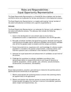 Roles and Responsibilities Equal Opportunity Representative The Equal Opportunity Representative is a Foothill-De Anza employee who has been certified to serve as an advocate for fairness and diversity in the employment 
