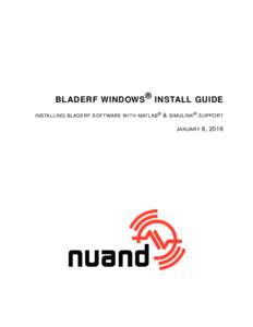 BLADERF WINDOWS ® INSTALL GUIDE INSTALLING BLADERF SOFTWARE WITH MATLAB ® & SIMULINK® SUPPORT JANUARY