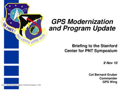 GPS Modernization and Program Update Briefing to the Stanford Center for PNT Symposium 9 Nov 10