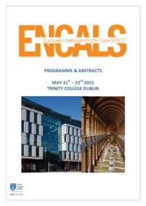 21st – 23rd MAY 2015 13th ENCALS MEETING PROGRAMME & ABSTRACTS MAY 21st – 23rd 2015 TRINITY COLLEGE DUBLIN