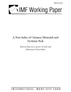 A New Index of Currency Mismatch and Systemic Risk; by Romain Ranciere, Aaron Tornell and Athanasios Vamvakidis; IMF Working Paper[removed]; November 1, 2010