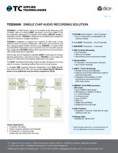 REV 1.3  TCD3000 SINGLE CHIP AUDIO RECORDING SOLUTION TCD3000 is a CMOS based, Class 2.0 Compliant Audio Streaming USB Controller with an on-board ARM processor, and is the smaller of the two dedicated USB parts in TC Ap