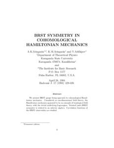 BRST SYMMETRY IN COHOMOLOGICAL HAMILTONIAN MECHANICS A.K.Aringazin1,2 , K.M.Aringazin1 and V.Arkhipov1 1 Department of Theoretical Physics