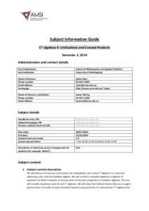 Subject Information Guide C*-algebras II: Unitizations and Crossed Products Semester 2, 2014 Administration and contact details Host Department Host Institution