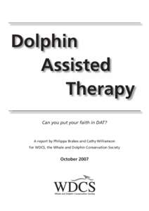 Dolphin Assisted Therapy Can you put your faith in DAT?  A report by Philippa Brakes and Cathy Williamson