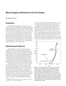 Mineral Supply and Demand into the 21st Century By Stephen E. Kesler1 Introduction World population is growing faster than at any time in history, and mineral consumption is growing faster than population as more consume