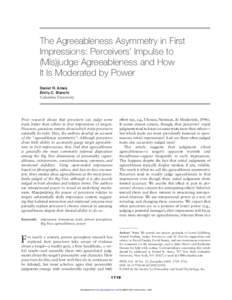 The Agreeableness Asymmetry in First Impressions: Perceivers’ Impulse to (Mis)judge Agreeableness and How It Is Moderated by Power Daniel R. Ames Emily C. Bianchi