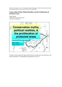 African Environments Lecture, African Environments Programme, Oxford University Centre for the Environment (OUCE), University of Oxford, 24 November 2006 Conservation Myths, Political Realities, and the Proliferation of 