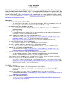 FACULTY CANVAS FAQ FEBRUARY 2014 This FAQ (Frequently Asked Questions) document provides the comments and questions from the Fall 2013 Faculty Canvas Survey and the responses and answers to each. The content is organized
