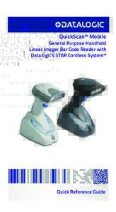 QuickScan™ Mobile General Purpose Handheld Linear Imager Bar Code Reader with Datalogic’s STAR Cordless System™  Quick Reference Guide