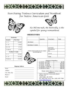 Teen Dating Violence Curriculum and Workbook For Native American Girls Ke-ME-me-nah, the butterfly, is the symbol for young womanhood. ORDER FORM