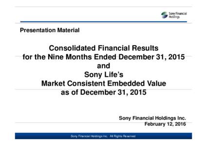 Presentation Material  Consolidated Financial Results for the Nine Months Ended December 31 31, 2015 and