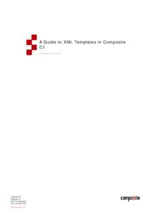 A Guide to XML Templ ates in Composite C1 Composite: Composite A/S Nygårdsvej 16
