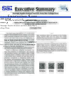 Executive Summary Strategic Studies Institute and U.S. Army War College Press THE HUMAN TERRAIN SYSTEM: OPERATIONALLY RELEVANT SOCIAL SCIENCE RESEARCH IN IRAQ AND AFGHANISTAN