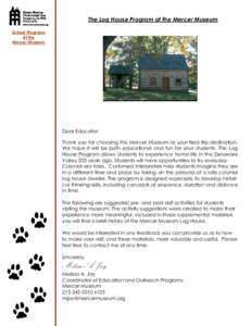 The Log House Program at the Mercer Museum School Programs At the Mercer Museum  Dear Educator: