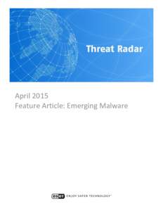 April 2015 Feature Article: Emerging Malware Table of Contents Emerging Malware ...........................................................................................................................................