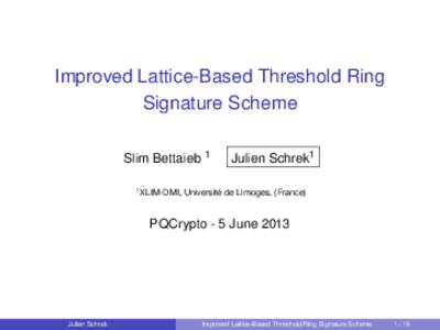 Improved Lattice-Based Threshold Ring Signature Scheme Slim Bettaieb 1 1  Julien Schrek1