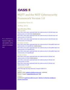 MQTT and the NIST Cybersecurity Framework Version 1.0 Committee NoteMay 2014 Specification URIs This version: